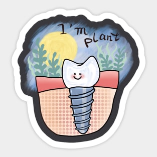 Implant "I'm Plant" tooth Sticker